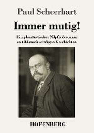Immer mutig! de Paul Scheerbart