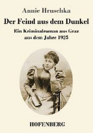 Der Feind aus dem Dunkel de Annie Hruschka