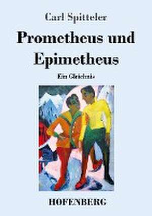 Prometheus und Epimetheus de Carl Spitteler