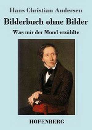 Bilderbuch ohne Bilder de Hans Christian Andersen