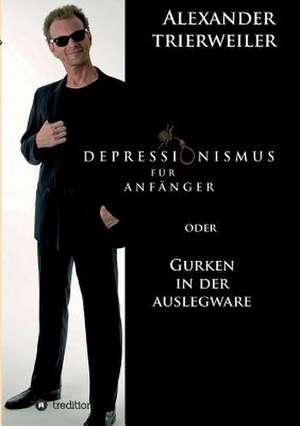 Depressionismus für Anfänger de Alexander Trierweiler