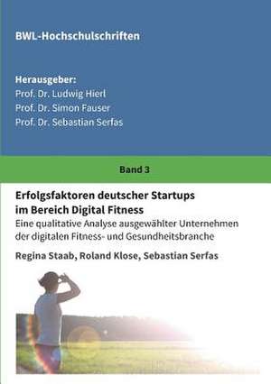 Erfolgsfaktoren Deutscher Startups Im Bereich Digital Fitness de Dr Ludwig Hierl, Prof