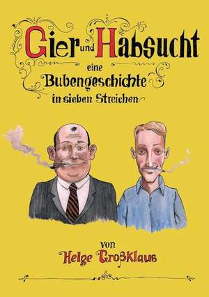 Gier und Habsucht de Helge Großklaus