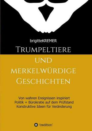 Trumpeltiere und merkelwürdige Geschichten de Brigitte Kremer