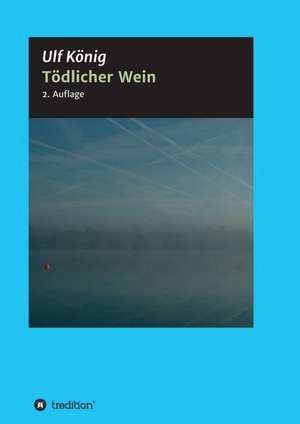 Tödlicher Wein de Ulf König
