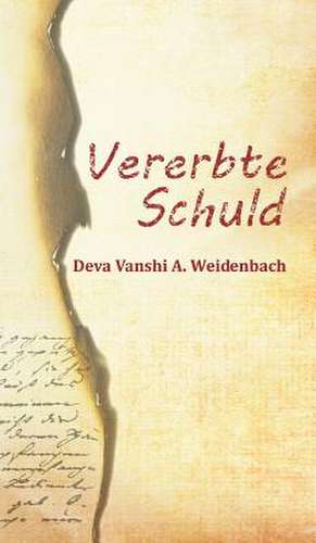 Vererbte Schuld de Weidenbach, Deva Vanshi a.