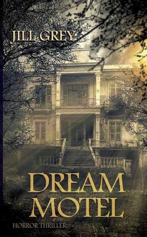 DREAM MOTEL de Jill Grey