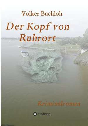 Der Kopf Von Ruhrort de Buchloh, Volker