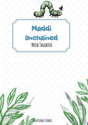 Maddi Unchained de Wolfgang Stangl