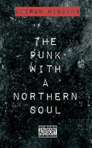 The Punk With A Northern Soul de Keiron Higgins