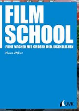 Film School de Klaus Weller