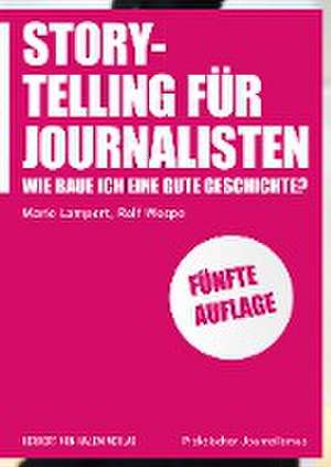 Storytelling für Journalisten de Marie Lampert