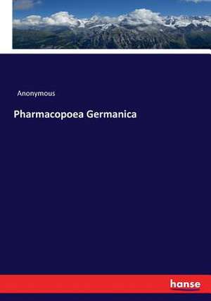 Pharmacopoea Germanica de Anonymous