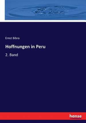 Hoffnungen in Peru de Ernst Bibra