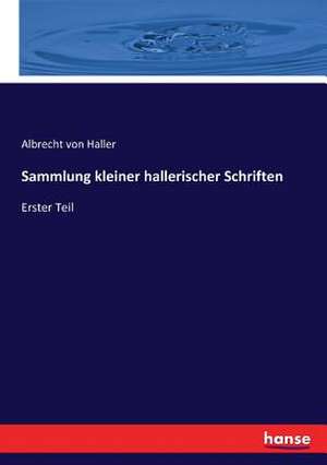 Sammlung kleiner hallerischer Schriften de Albrecht Von Haller