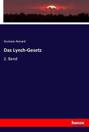 Das Lynch-Gesetz de Gustave Aimard