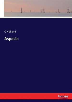 Aspasia de C. Holland