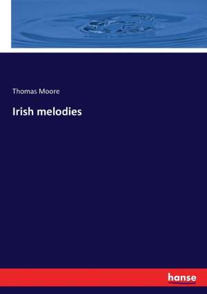 Irish melodies de Thomas Moore