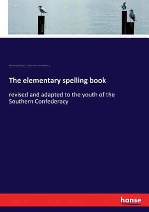 The elementary spelling book de Robert Fleming