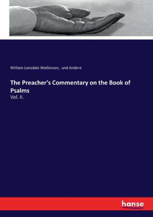 The Preacher's Commentary on the Book of Psalms de William Lonsdale Watkinson