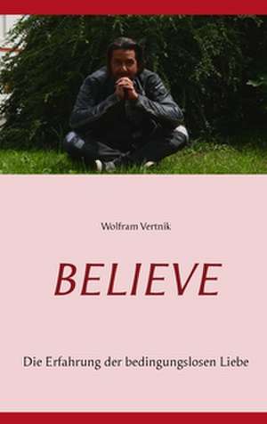 Believe de Wolfram Vertnik