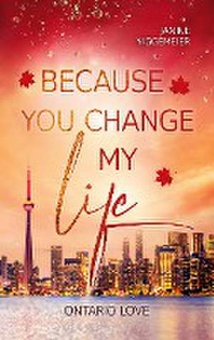 Because you change my life de Janine Niggemeier