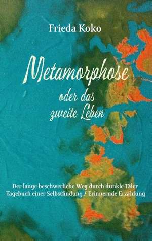 Metamorphose oder das zweite Leben de Frieda Koko