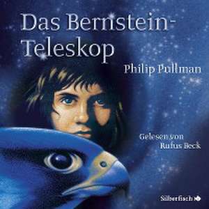 His Dark Materials 3: Das Bernstein-Teleskop de Philip Pullman