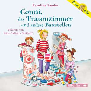 Conni, das Traumzimmer und andere Baustellen (Conni & Co 15) de Karoline Sander