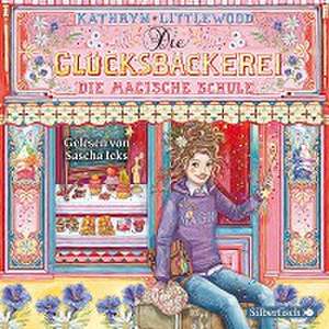 Die Glücksbäckerei 8: Die magische Schule de Kathryn Littlewood