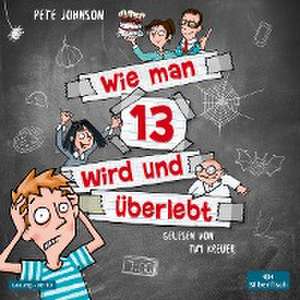 Wie man 13 wird und überlebt (Wie man 13 wird 1) de Pete Johnson