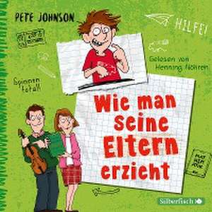 Wie man seine Eltern erzieht (Eltern 1) de Pete Johnson