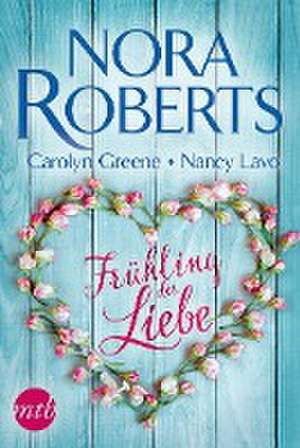 Frühling der Liebe de Nora Roberts