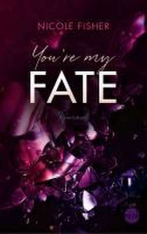 You're my Fate de Nicole Fisher