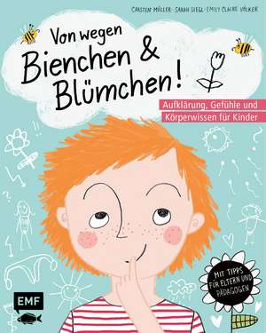 Von wegen Bienchen und Blümchen! Aufklärung, Gefühle und Körperwissen für Kinder ab 5 de Carsten Müller