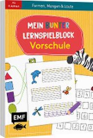 Mein bunter Lernspielblock - Vorschule: Formen, Mengen und Laute de Sandy Thißen