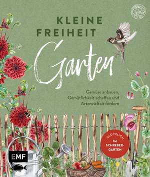 Kleine Freiheit Garten - Glücklich im Schrebergarten de Janine Sommer