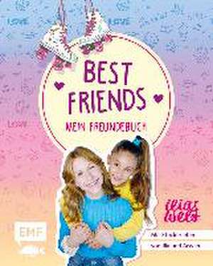 Best Friends - Mein Freundebuch von Ilias Welt de Ilias Welt