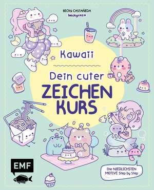 Kawaii! Dein cuter Zeichenkurs de Becky Castañeda