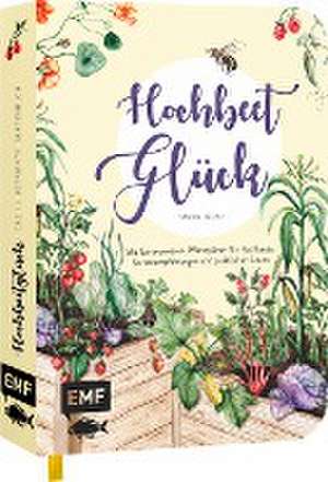 Hochbeet-Glück - Das illustrierte Gartenbuch de Sandra Jägers