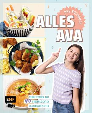 Alles Ava - Das Kochbuch für Teenager de Alles Ava