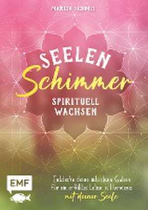 Seelenschimmer - Spirituell wachsen