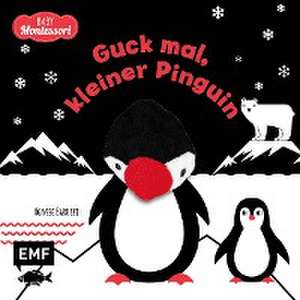 Kontrastbuch für Babys: Guck mal, kleiner Pinguin de Agnese Baruzzi