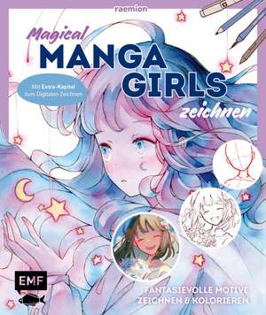 Magical Manga Girls zeichnen - mit raemion de Huyen Reichert