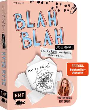 Blah Blah Journal - Band 2 - Dein absolut verrücktes Mitmach-Buch - Mal es fertig! Von YouTuberin Foxy Draws de Foxy Draws