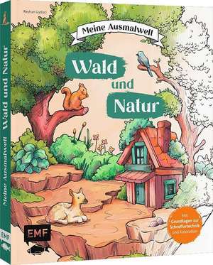 Meine Ausmalwelt: Wald und Natur de Reyhan Uydaci