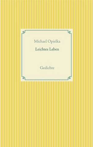 Leichtes Leben de Michael Opielka