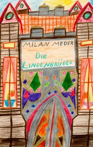 Die Lindenbrüder de Milan Johannes Meder
