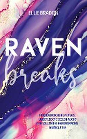 Raven breaks de Ellie Bradon