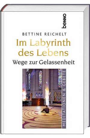 Im Labyrinth des Lebens de Bettine Reichelt